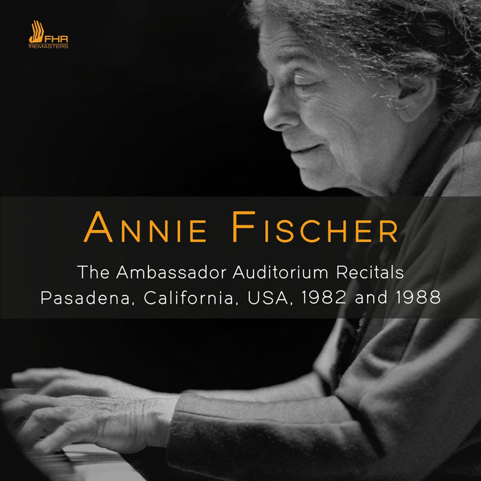 Annie Fischer - Annie Fischer: The Ambassador Auditorium Recitals 1982 and 1988 - FHR192