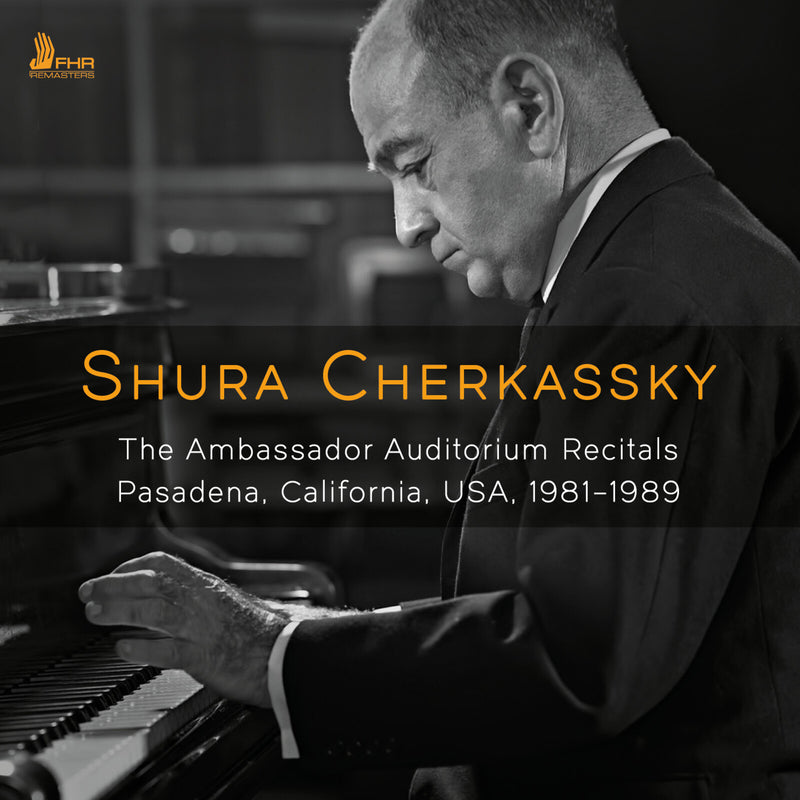 Shura Cherkassky - The Ambassador Auditorium Recitals, 1981-1989 - FHR099