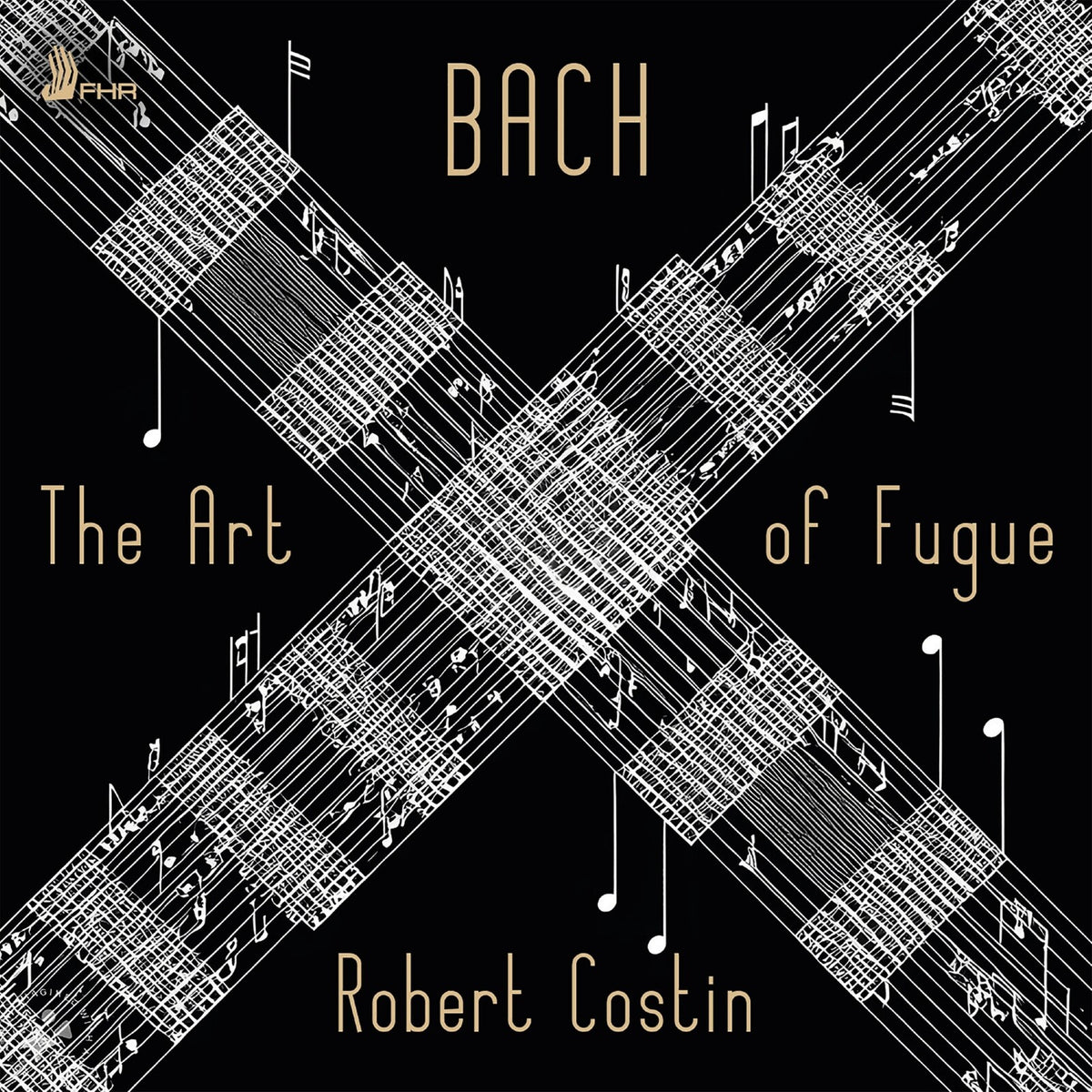 Robert Costin - Johann Sebastian Bach: The Art of the Fugue - FHR191