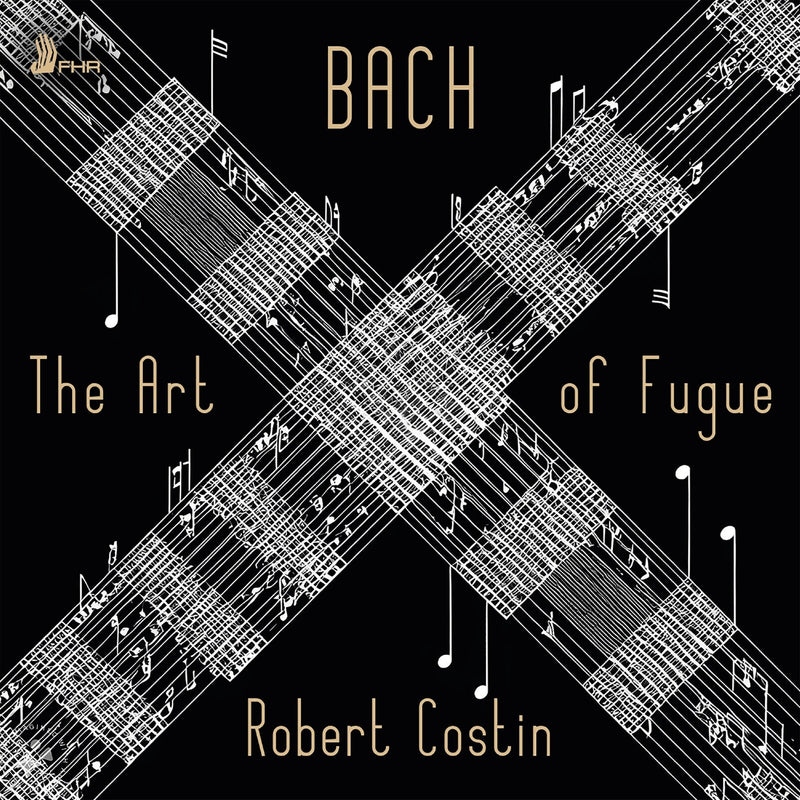 Robert Costin - Johann Sebastian Bach: The Art of the Fugue - FHR191
