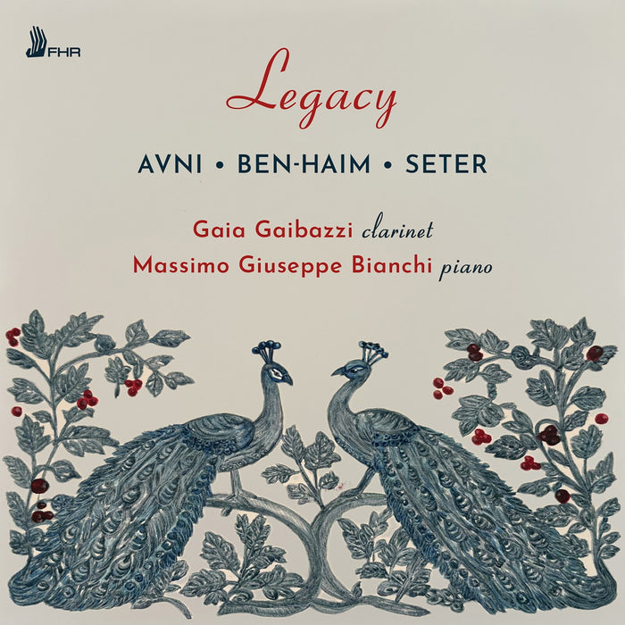 Gaia Gaibazzi; Massimo Giuseppe Bianchi - Legacy - Avni; Ben-Haim; Seter: Complete Works for Clarinet and Piano - FHR155