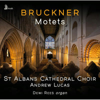 St Albans Cathedral Choir, Andrew Lucas - Bruckner: Motets - FHR143