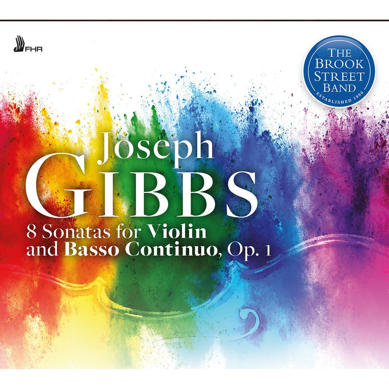 The Brook Street Band - Joseph Gibbs: 8 Sonatas for Violin and Basso Continuo, Op. 1 (1746) - FHR188