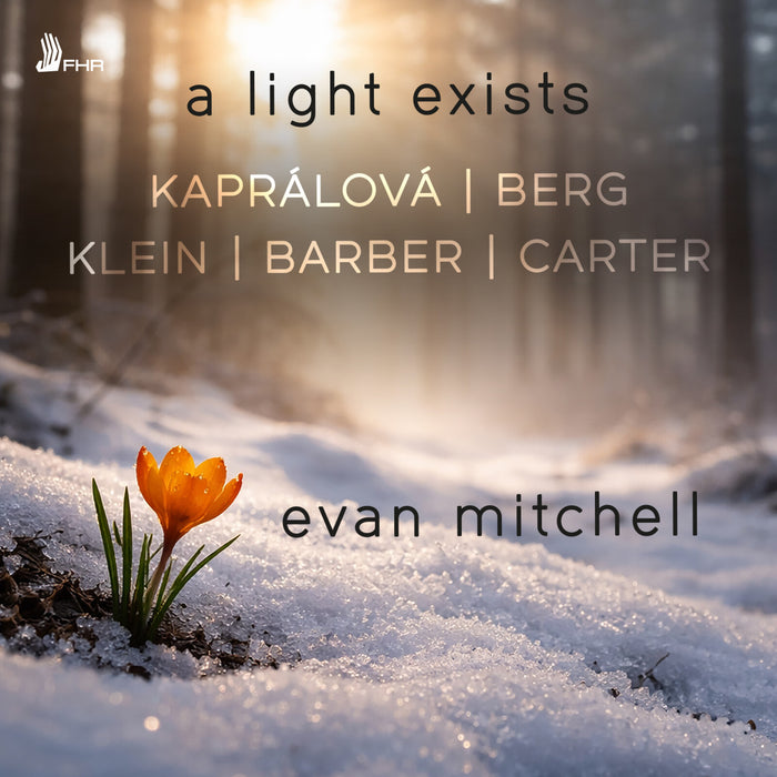 Evan Mitchell - Kaprolova; Berg; Klein; Barber; Carter: A Light Exists - FHR195