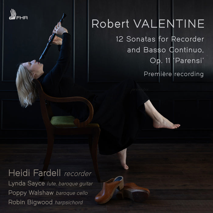 Heidi Fardell; Lynda Sayce; Poppy Walshaw; Robin Bigwood - Robert Valentine: 12 Sonatas for Recorder and Basso Continuo Op 11 'Parensi' - FHR201