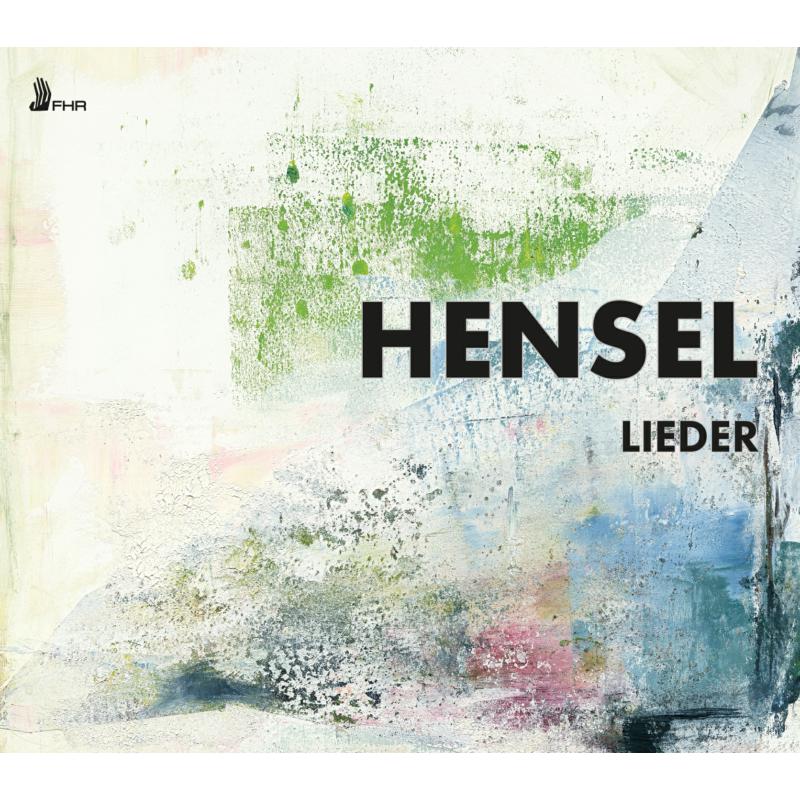 Jennifer Parker, Stephanie Wake-Edwards, Tim Parker-Langston, Jams Coleman, Genevieve Ellis, Ewan Gilford - Hensel Lieder - FHR148