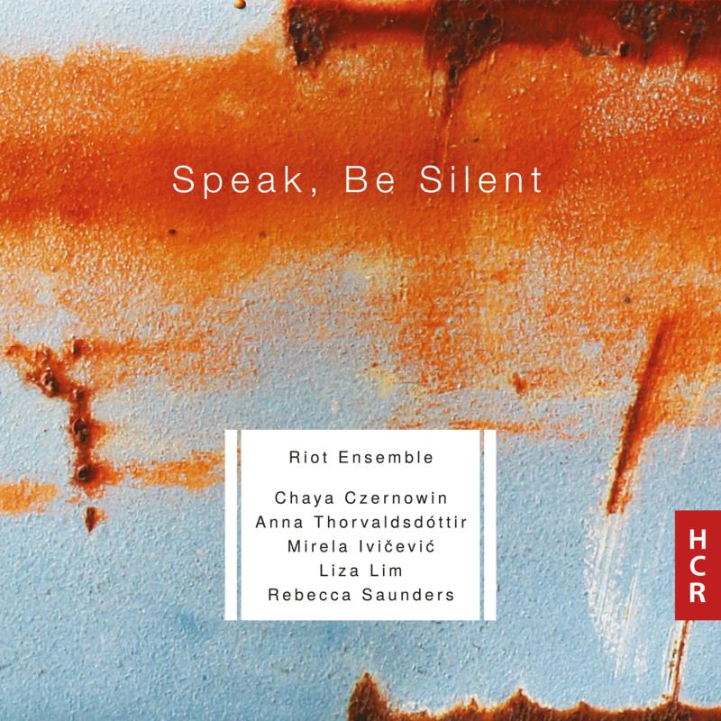 Riot Ensemble - Speak, Be Silent - HCR20
