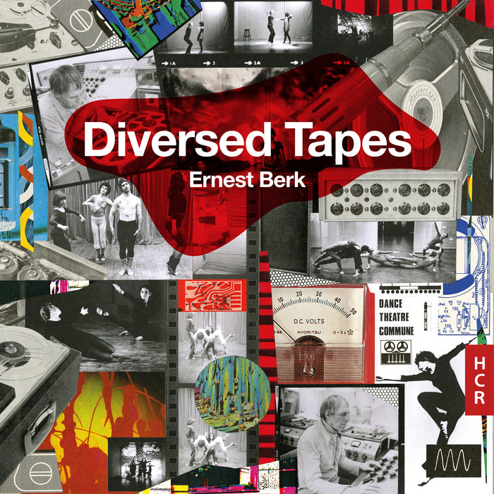 Ernest Berk - Ernest Berk: Diversed Tapes - HCR34