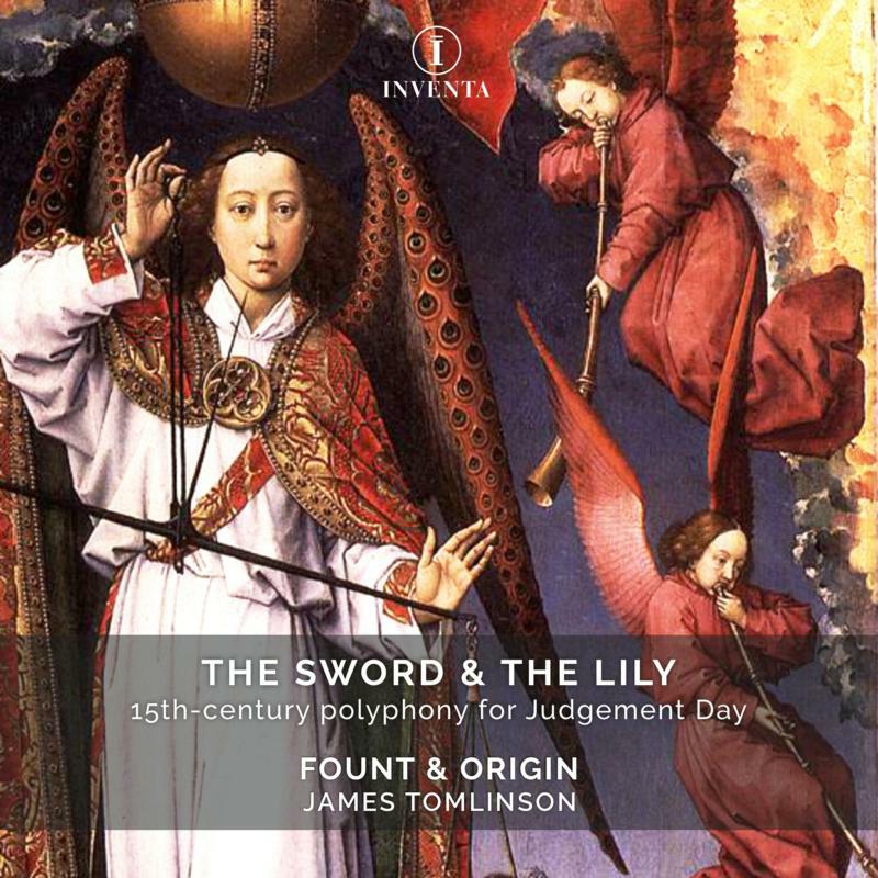 THE SWORD & THE LILY - The Sword & The Lily: 15th-century polyphony for Judgement Day - INV1008