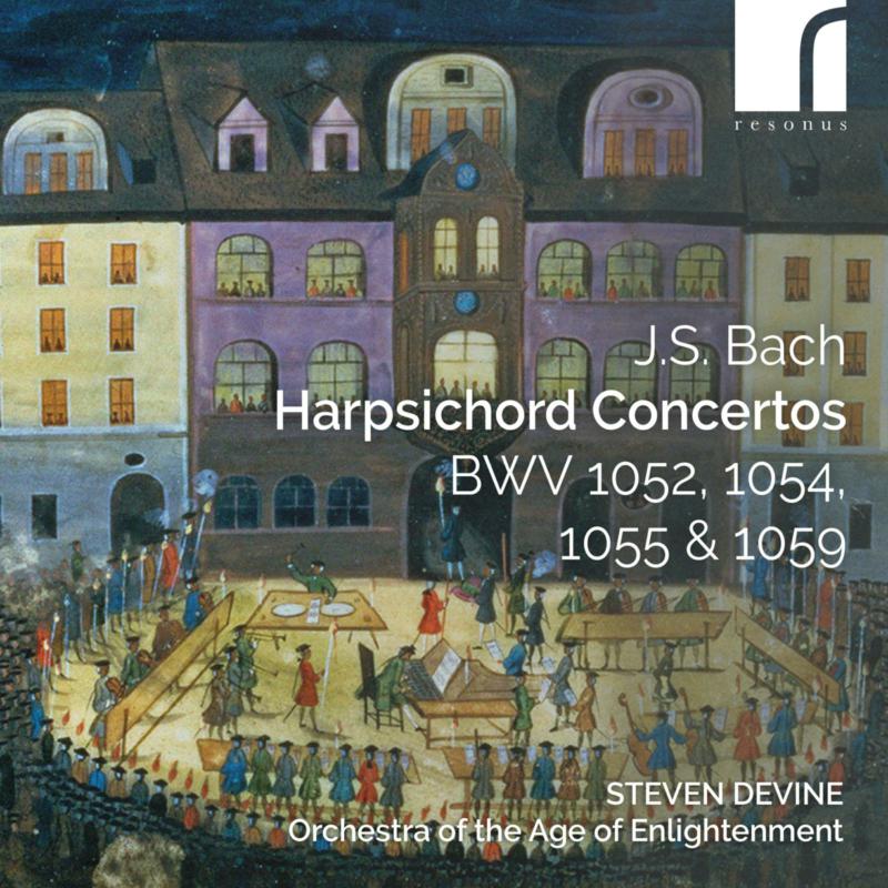 steven devine. orchestra of the age of enlightenment - j.s. bach: harpsichord concertos, bwv 1052, 1054, 1055 & 1059 - RES10318