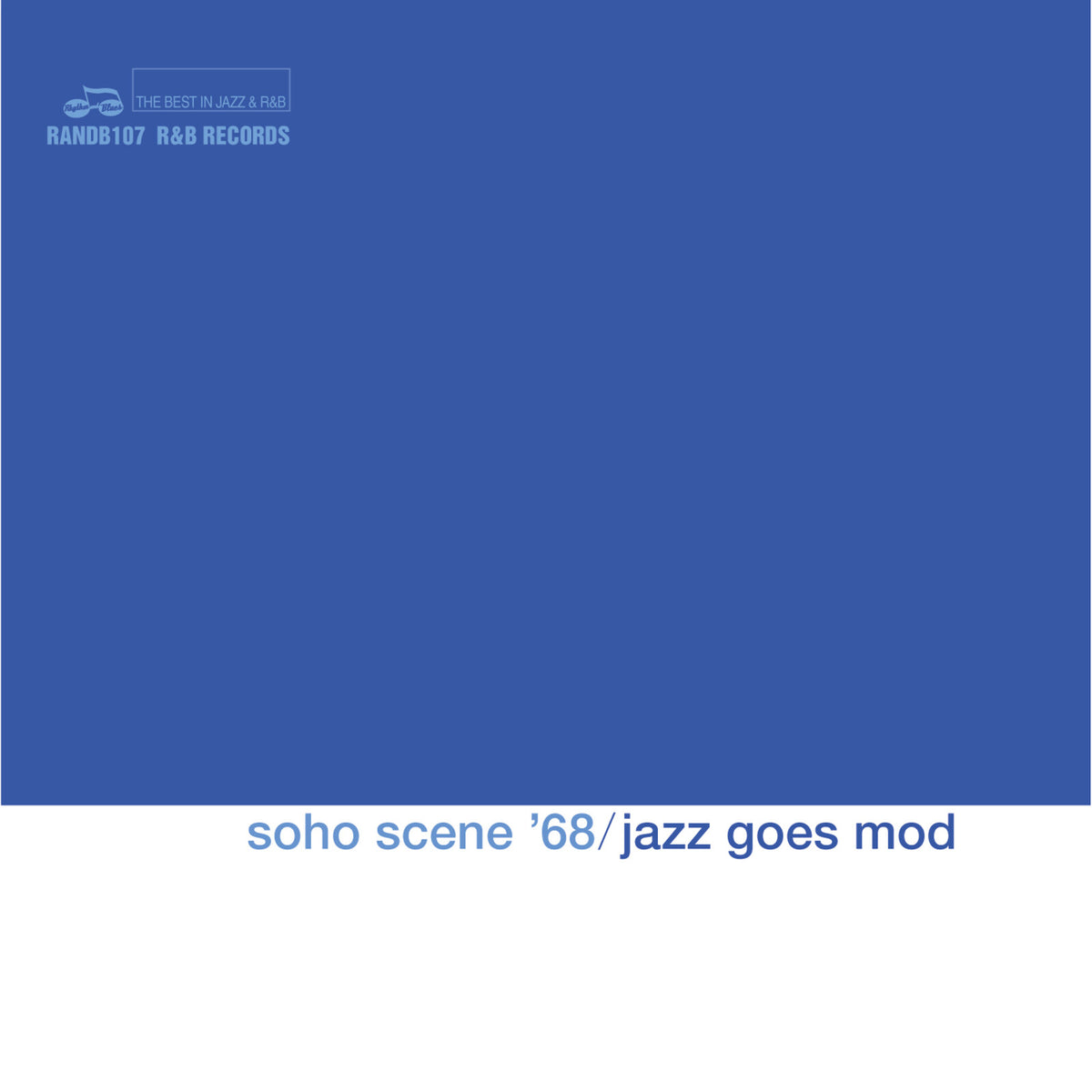 Various Artists - Soho Scene '68 - Jazz Goes Mod - RANDB107