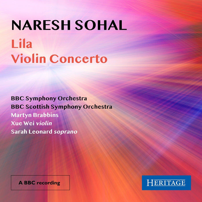 Sarah Leonard; BBC Symphony Orchestra; Xue Wei; BBC Scottish Symphony Orchestra; Martyn Brabbins - Naresh Sohal: Lila & Violin Concerto - HTGCD133