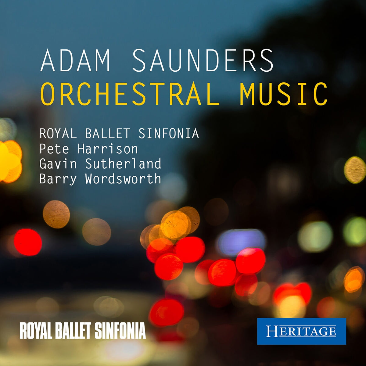Royal Ballet Sinfonia; Peter Harrison; Gavin Sutherland; Barry Wordsworth - Adam Saunders: Orchestral Music - HTGCD117