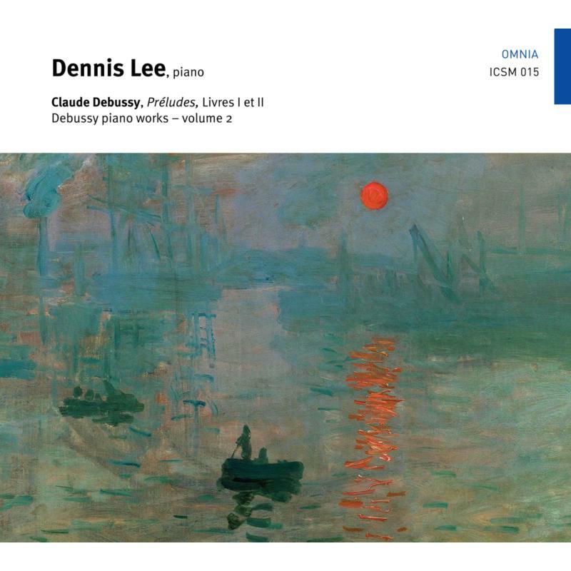 Dennis Lee - Claude Debussy: Piano Works Vol. 2 (Pr?ludes, Livres I et II) - ICSM015