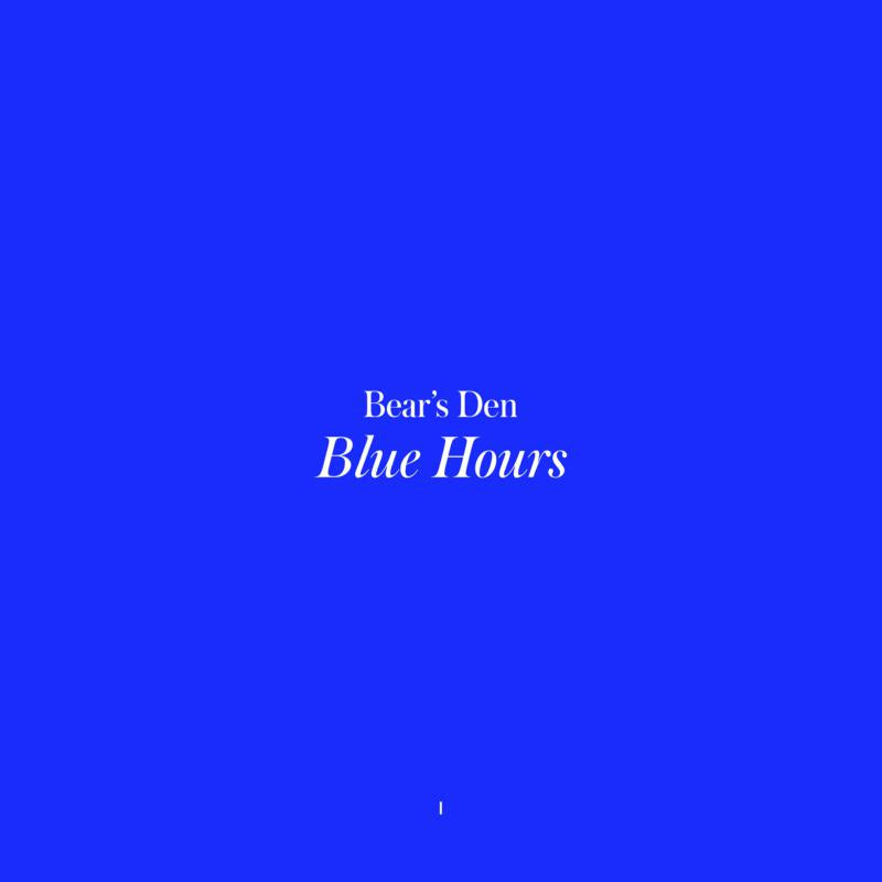 Bear's Den - Blue Hours - COMM479