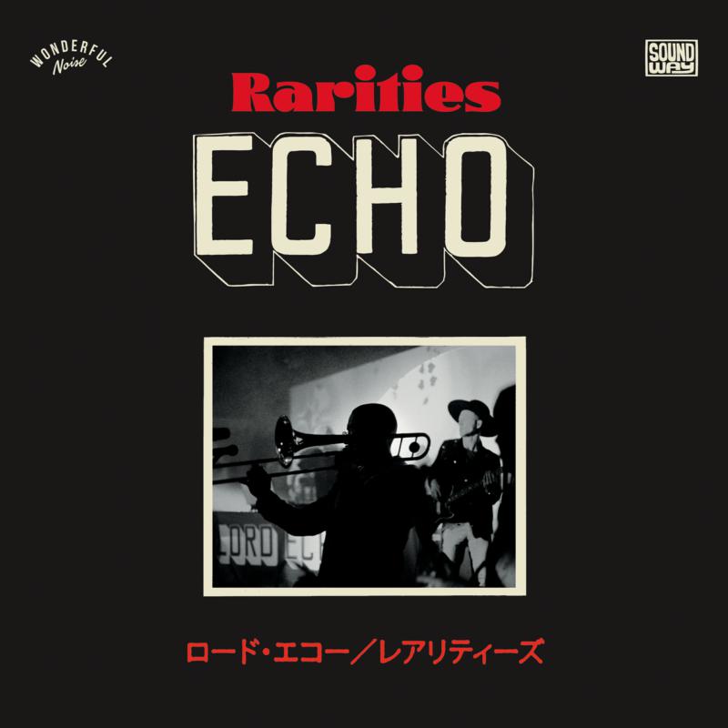 Lord Echo - Rarities 2010 - 2020: Japanese Tour Singles - SNDWLP157