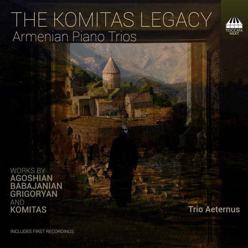 Trio Aeternus - The Komitas Legacy: Armenian Piano Trios - TOCN0006