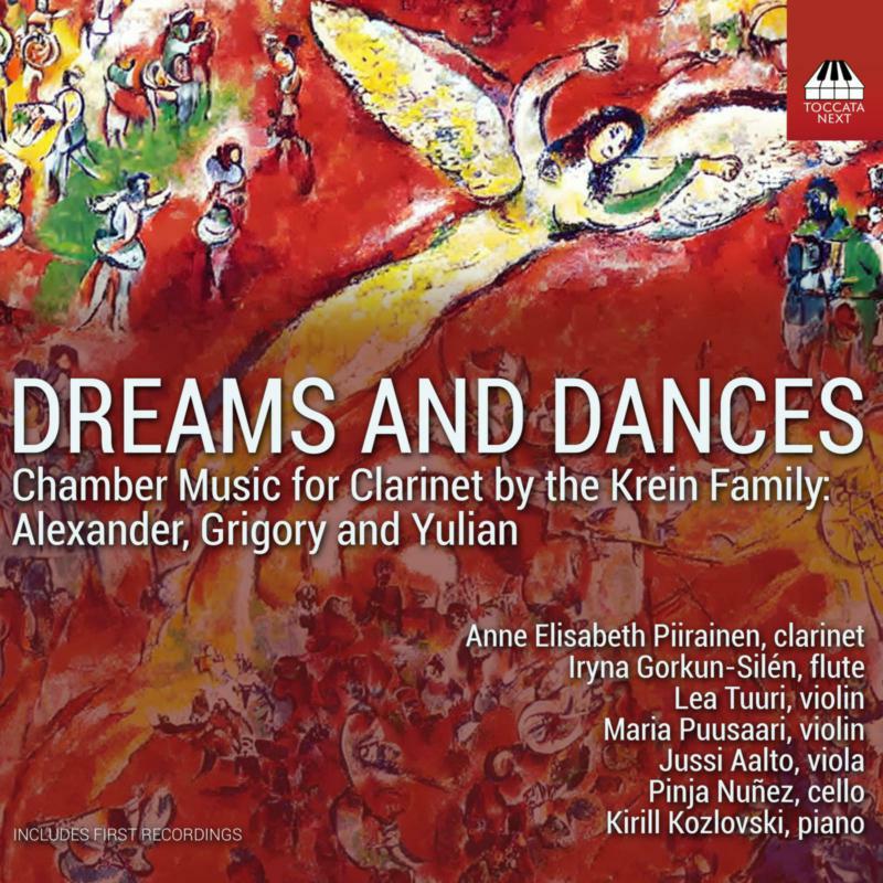 Anne Elisabeth Piirainen; Iryna Gorkun-Silen; Lea Tuuri; Maria Puusaari; Jussi Aalto; Pinja Nunez; Kirill Kozlovski - Dreams and Dances: Chamber Music for Clarinet by the Krein Family - TOCN0019