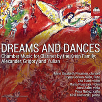Anne Elisabeth Piirainen; Iryna Gorkun-Silen; Lea Tuuri; Maria Puusaari; Jussi Aalto; Pinja Nunez; Kirill Kozlovski - Dreams and Dances: Chamber Music for Clarinet by the Krein Family - TOCN0019