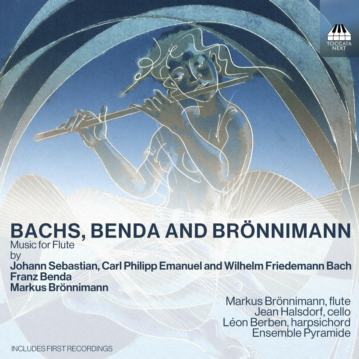 Markus Bronnimann; Jean Halsdorf; Leon Berben; Ensemble Pyramide - Bachs, Benda and Bronnimann: Music for Flute - TOCN0022