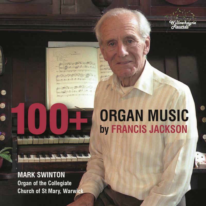 Mark Swinton - 100+: Organ Music by Francis Jackson - WHR065
