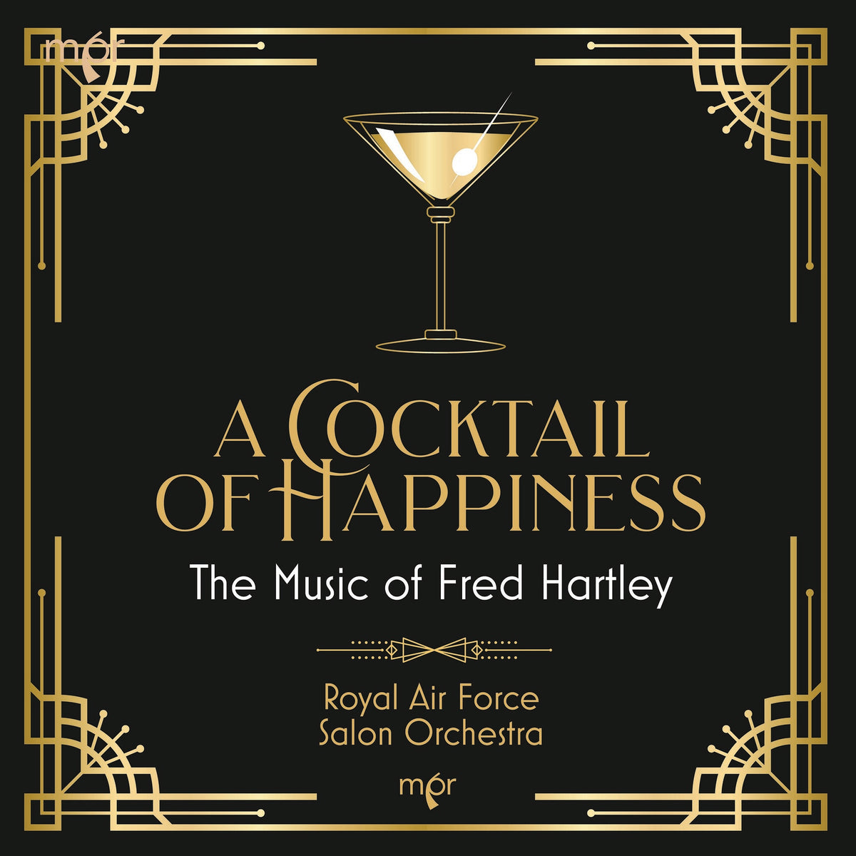 Royal Air Force Salon Orchestra; Henry Eastburn-Pentreath - A Cocktail of Happiness: The Music of Fred Hartley - RAFMRL023