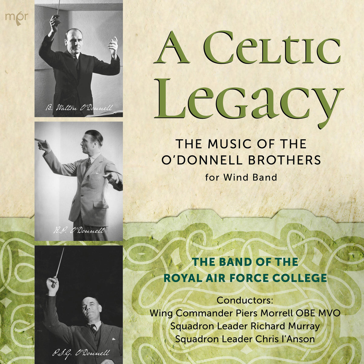The Band of the Royal Air Force College; Piers Morrell; Richard Murray; Chris l'Anson - A Celtic Legacy: The Music of the O'Donnell Brothers for Wind Band - MPR007