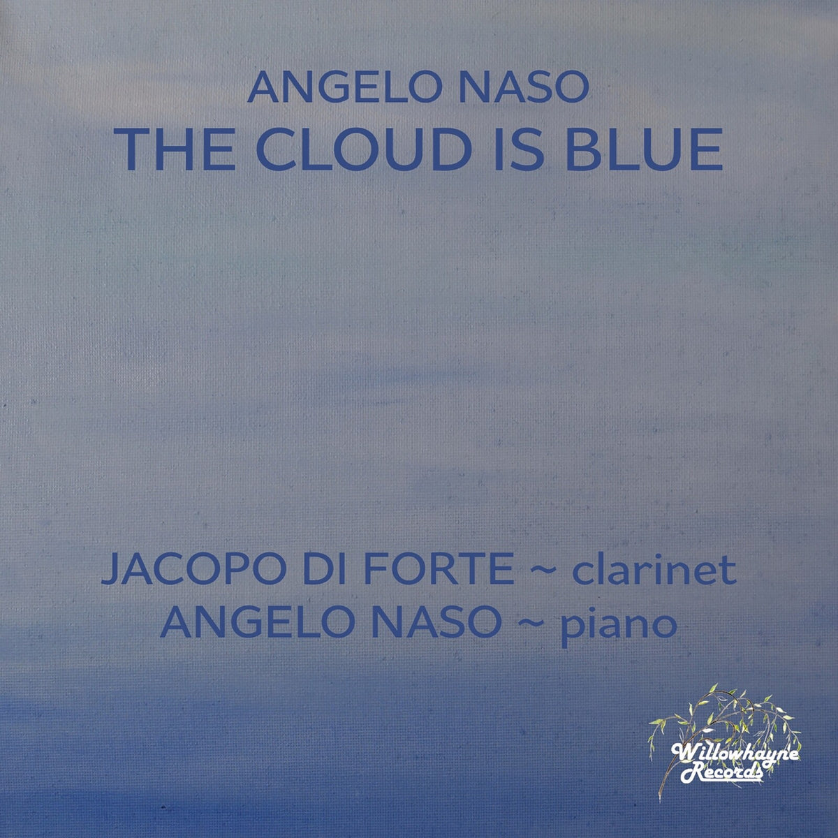 Jacopo Di Forte; Angelo Naso - Angelo Naso: The Cloud is Blue - WHR094