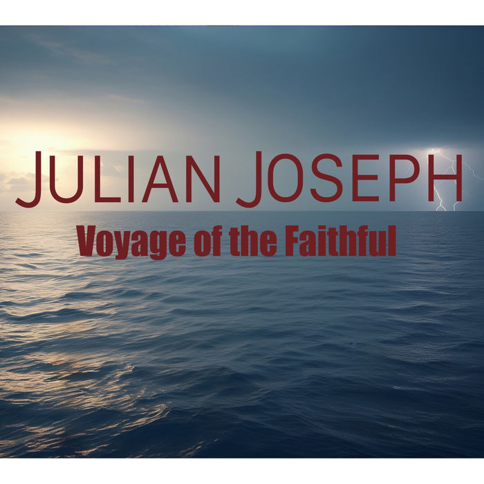 Julian Joseph - Voyage of the Faithful - RIV001CDP