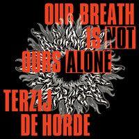 Terzij de Horde - Our Breath Is Not Ours Alone - CRR253CD