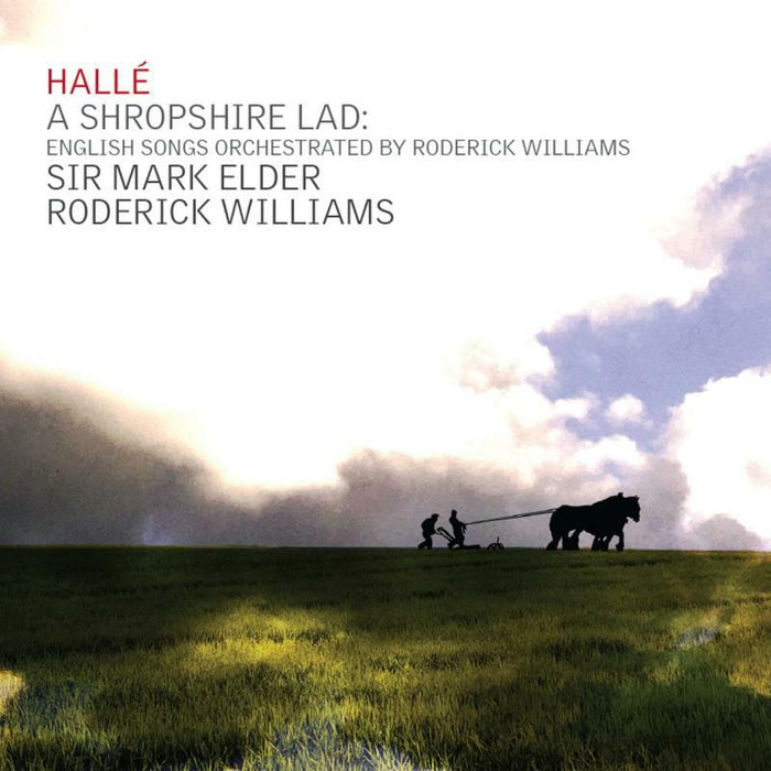 Hallé; Roderick Williams - A Shropshire Lad: English Songs Orchestrated and Performed by Roderick Williams - CDHLL7559