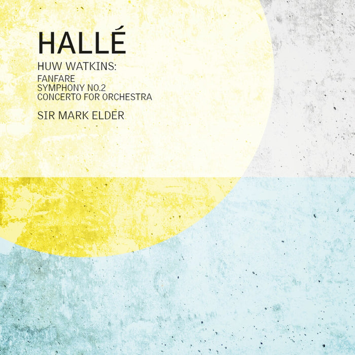 Halle; Sir Mark Elder - Huw Watkins: Fanfare; Symphony No. 2; Concerto for Orchestra - CDHLL7569