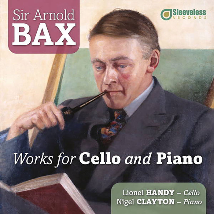 Lionel Handy; Nigel Clayton - Arnold Bax: Works for Cello and Piano - SLV1007