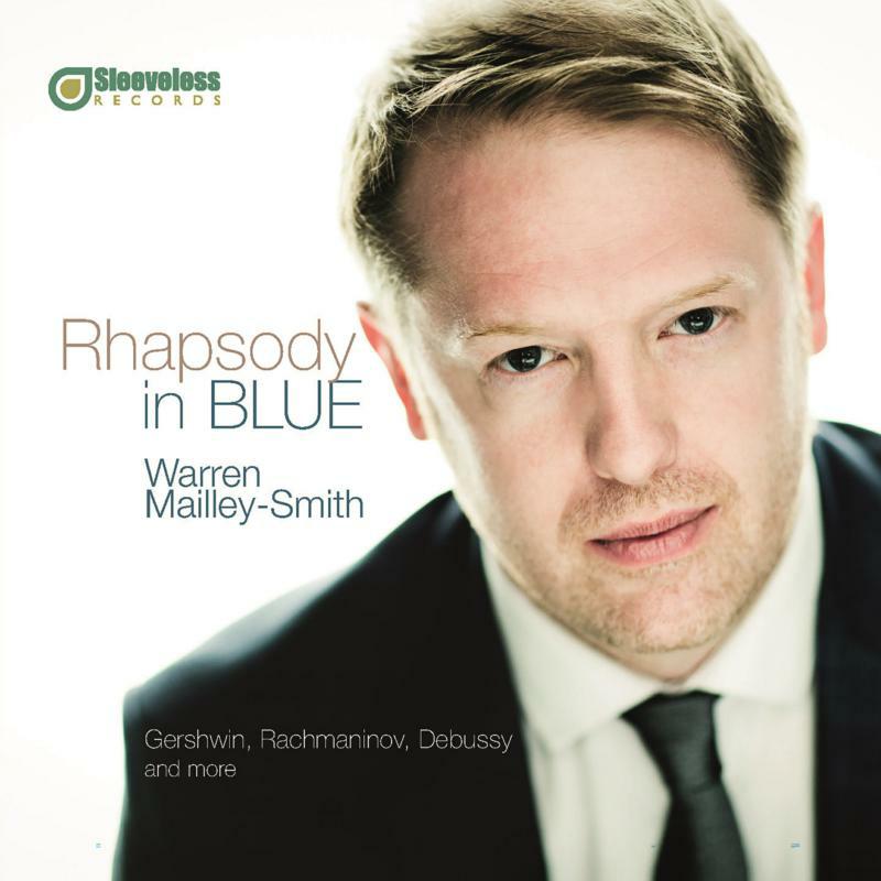 Mailley-Smith - Rhapsody in Blue: Gershwin, Rachmaninov, Debussy and more - SLV1010