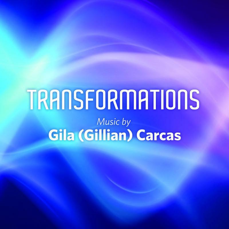 Various Artists - Transformations - Music by Gila (Gillian) Carcas - MMC109