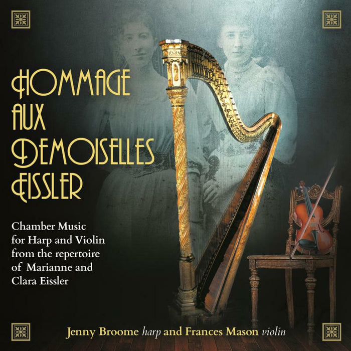 Broome/Mason - Hommage aux Demoiselles Eissler: Chamber Music for Harp and Violin from the repertoire of Marianne and Clara Eissler - MMC123