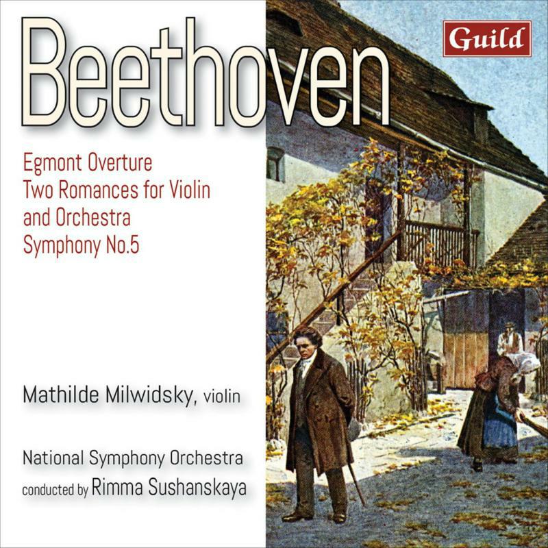 Milwidsky/Sushanskaya - Ludwig van Beethoven: Egmont Overture, Two Romances for Violin and Orchestra, Symphony No. 5 - GMCD7826