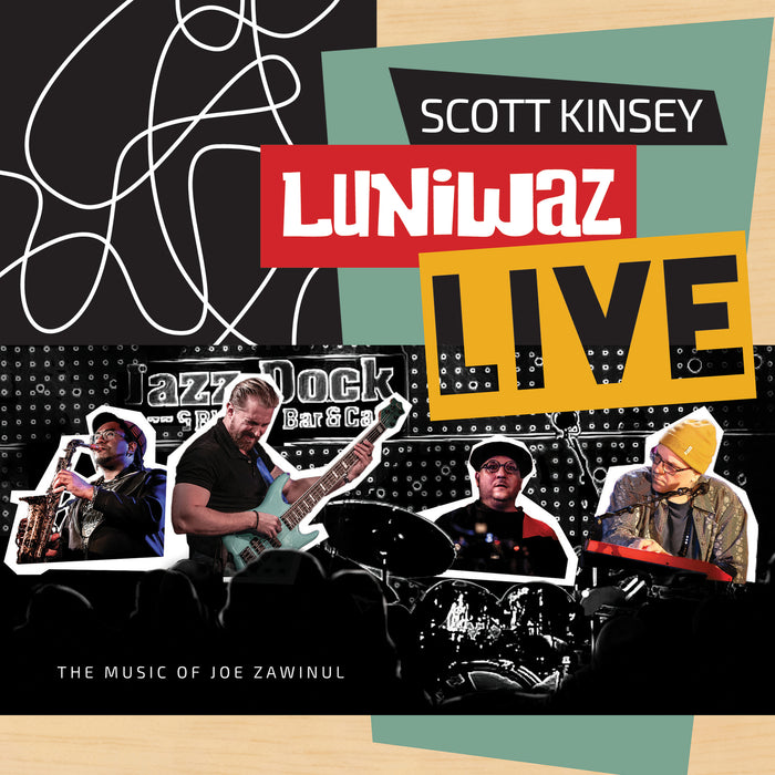 Scott Kinsey - Luniwaz - Live: The Music of Joe Zawinul - WR4824