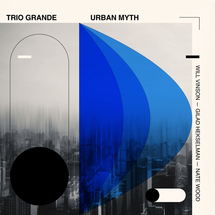 Will Vinson, Gilad Hekselman & Nate Wood - Trio Grande: Urban Myth - WR4814LP