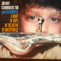 Jim Hart Cloudmakers Trio & Leo Genovese - A Drop Of Hope In The Ocean Of Uncertainty - WR4828LP