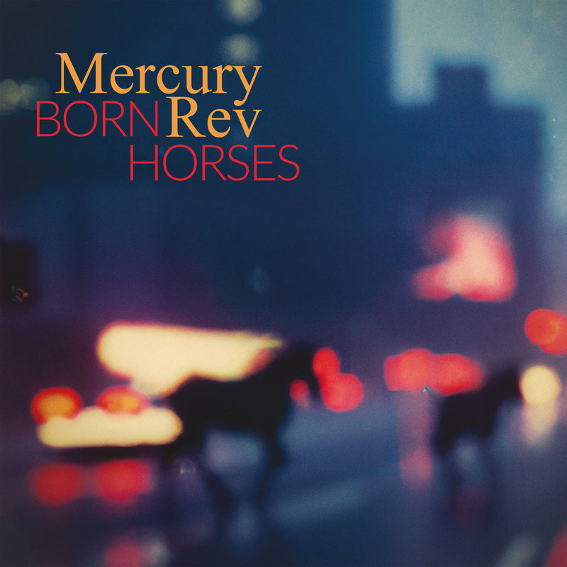Mercury Rev - Born Horses - BELLA1582CD