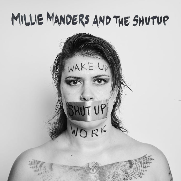 Millie Manders And The Shut Up - Wake Up. Shut Up. Work. - MMLP00002P