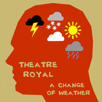 Theatre Royal - A Change Of Weather - SN151CD