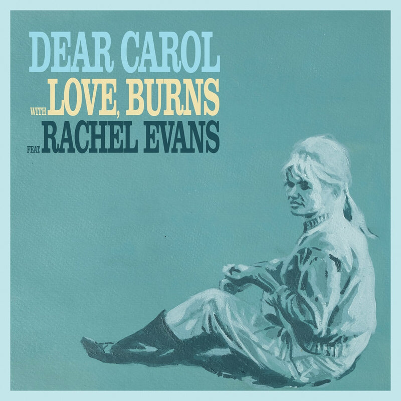 Love, Burns - Dear Carol / Drawn Together - SN157