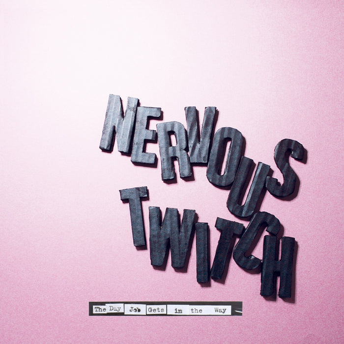 Nervous Twitch - The Day Job Gets In The Way - SN165LP