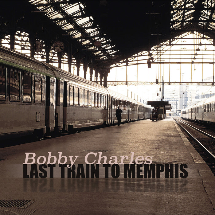 Bobby Charles - Last Train To Memphis - LMLP250