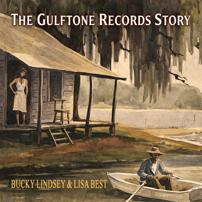 Bucky Lindsey and Lisa Best - THE GULFTONE RECORDINGS (Produced by Dan Penn) - LMCD265