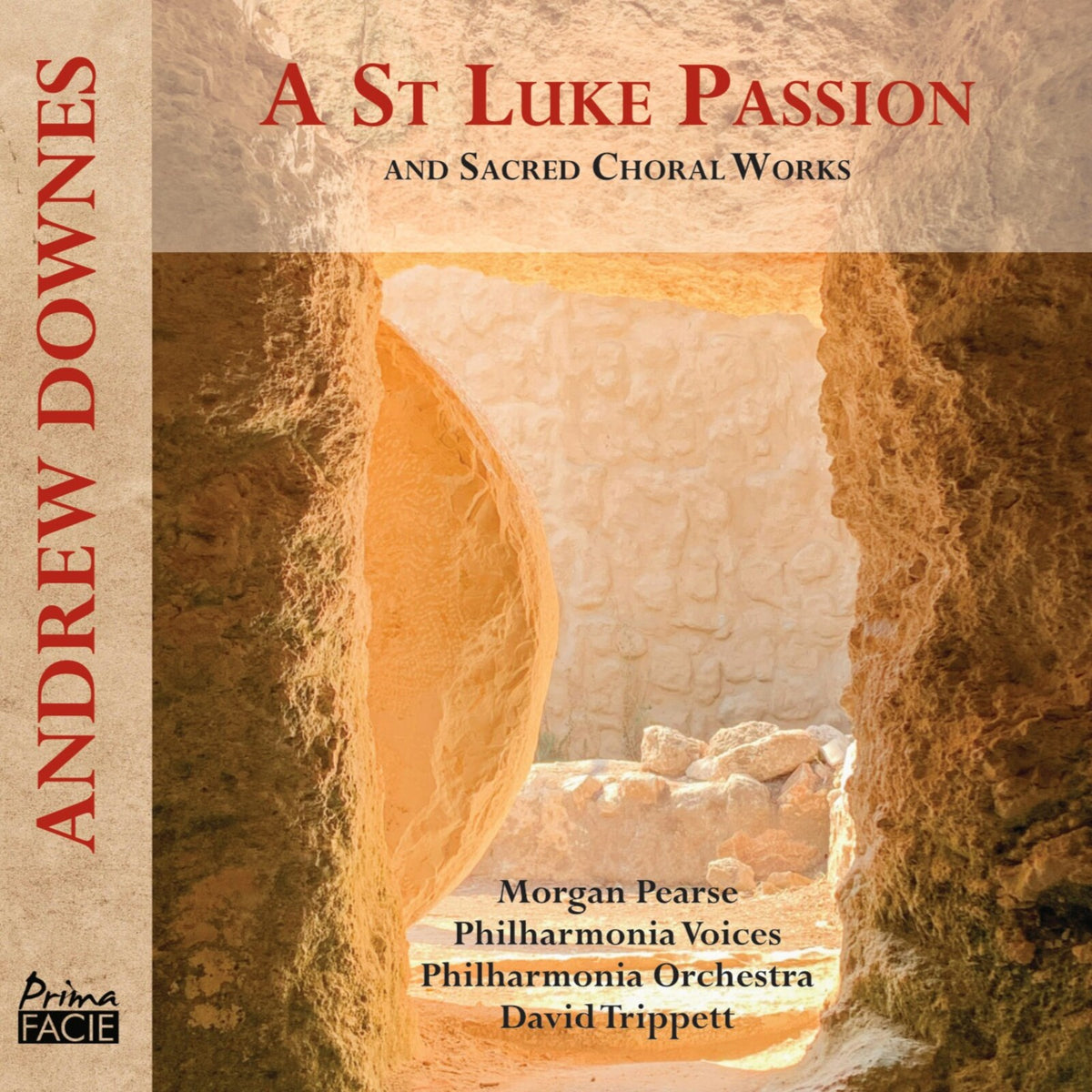Morgan Pearse; Philharmonia Voices; Philharmonia Orchestra; David Trippett - Andrew Downes: A St Luke Passion and Sacred Choral Works - PFCD281