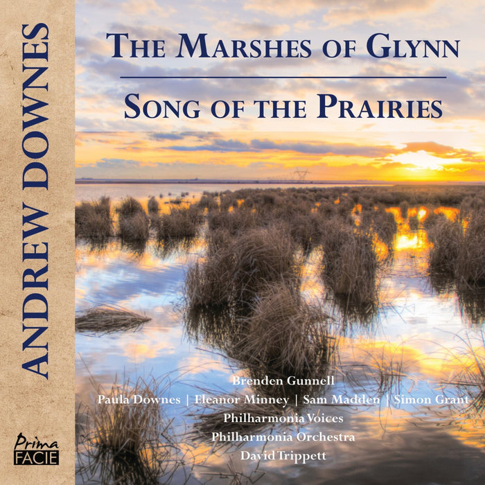 Brenden Gunnell; Paula Downes; Eleanor Minney; Sam Madden; Simon Grant; Philharmonia Voices; Philharmonia Orchestra; David Trippett - Andrew Downes: The Marshes of Glynn & Song of the Prairies - PFCD282