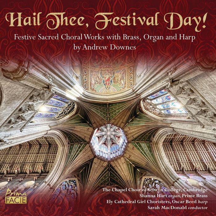 The Chapel Choir of Selwyn College, Cambridge; Shanna Hart; Prime Brass; Ely Cathedral Girl Choristers; Oscar Beed; Sarah MacDonald - Hail Thee, Festival Day! - Festive Sacred Choral Works with Brass, Organ and Harp - PFCD302